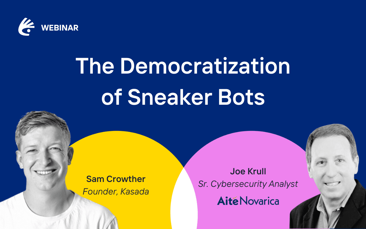Text Centered: "The Democratization of Sneaker Bots. Speakers: Sam Crowther, Founder, Kasada. Joe Krull, Sr. Cybersecurity Analyst, Aite Novarica." Headshot Sam Crowther on the left and Joe Krull on the right