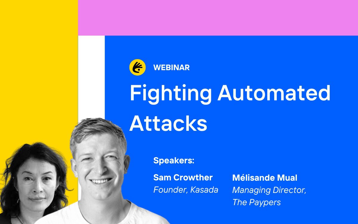 Text to right: "Fighting Automated Attacks. Speakers: Sam Crowther, Founder, Kasada. Melisande Mual, Managing Director, The Paypers." Headshots of Sam Crowther and Melisande Mual on the left